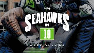 Seahawks In 10 | Seahawks vs. Patriots Week 1
